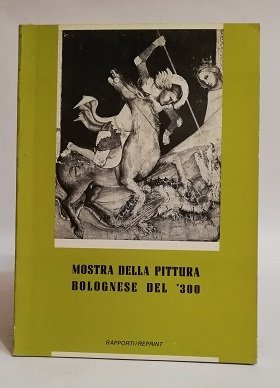 MOSTRA DELLA PITTURA BOLOGNESE DEL 300.