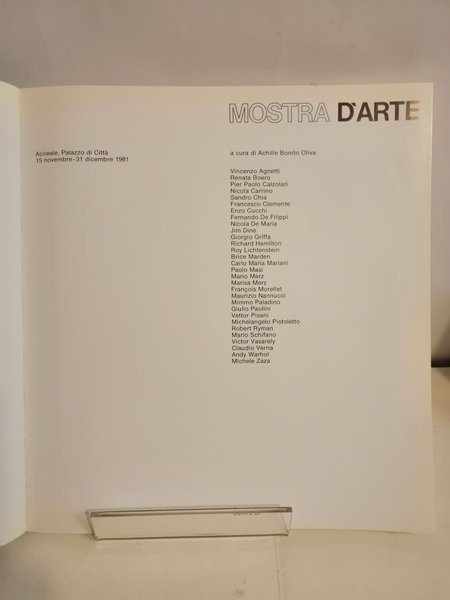 MOSTRA D'ARTE. A CURA DI ACHILLE BONITO OLIVA.