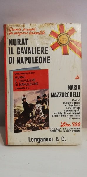 MURAT RE DI NAPOLI - MURAT IL CAVALIERE DI NAPOLEONE.