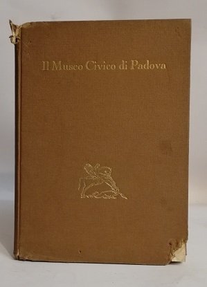 IL MUSEO CIVICO DI PADOVA.