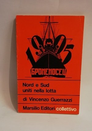 NORD E SUD UNITI NELLA LOTTA.
