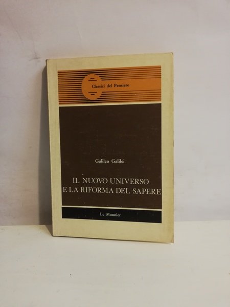 IL NUOVO UNIVERSO E LA RIFORMA DEL SAPERE. ANTOLOGIA. A …
