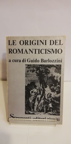 LE ORIGINI DEL ROMANTICISMO.