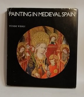 PAINTING IN MEDIEVAL SPAIN.