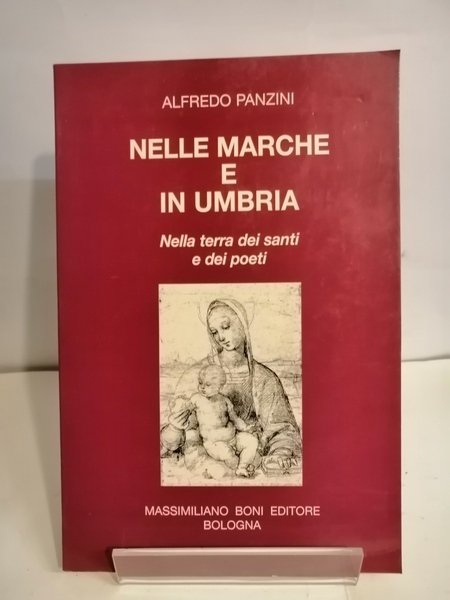 NELLE MARCHE E IN UMBRIA. NELLA TERRA DEI SANTI E …