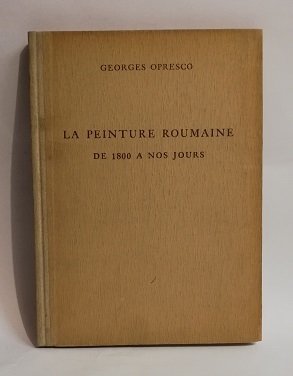 LA PEINTURE ROUMAINE DE 1800 A NOS JOURS.