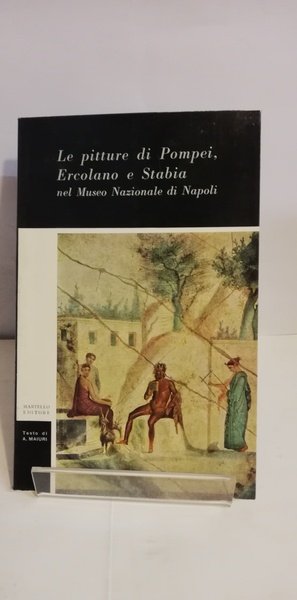 LE PITTURE DI POMPEI, ERCOLANO E STABIA NEL MUSEO NAZIONALE …