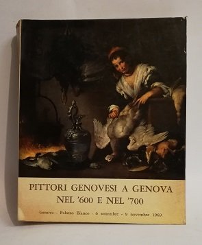 PITTORI GENOVESI A GENOVA NEL '600 E NEL '700.