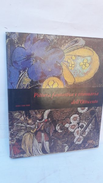 PITTURA FANTASTICA E VISIONARIA DELL'OTTOCENTO.
