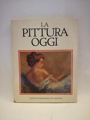 LA PITTURA OGGI.