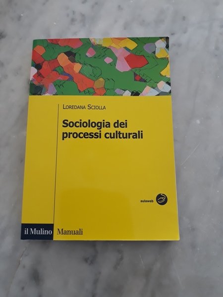 SOCIOLOGIA DEI PROCESSI CULTURALI.
