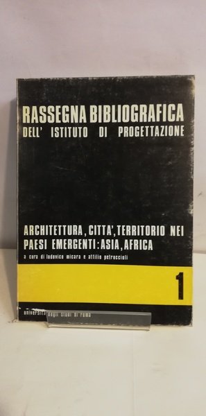 ARCHITETTURA, CITTÀ, TERRITORIO NEI PAESI EMERGENTI: ASIA, AFRICA.