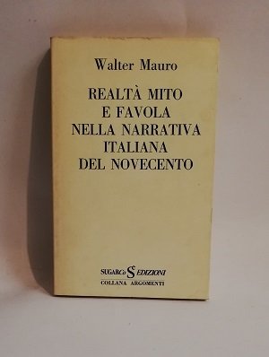 REALTA MITO E FAVOLA NELLA NARRATIVA ITALIANA DEL NOVECENTO.