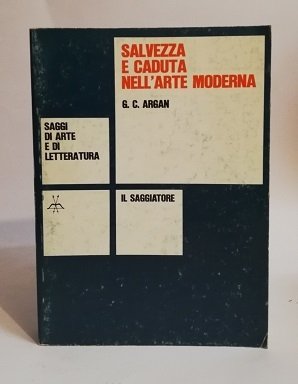 SALVEZZA E CADUTA NELL'ARTE MODERNA. STUDI E NOTE II.