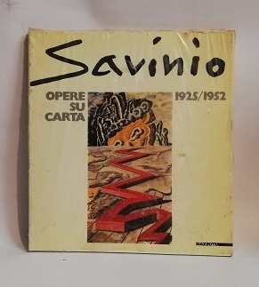SAVINIO. OPERE SU CARTA.1925/1952.