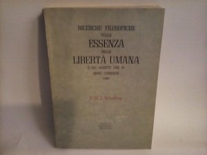 RICERCHE FILOSOFICHE SULLA ESSENZA DELLA LIBERTA' UMANA,