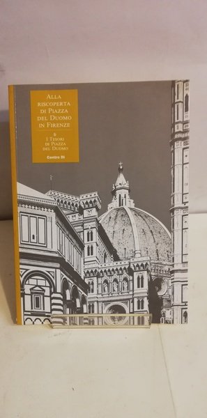 ALLA SCOPERTA DI PIAZZA DEL DUOMO IN FIRENZE.