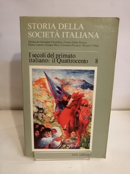 I SECOLI DEL PRIMATO ITALIANO: IL QUATTROCENTO.