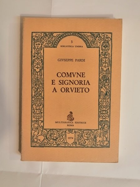 COMUNE E SIGNORIA A ORVIETO.