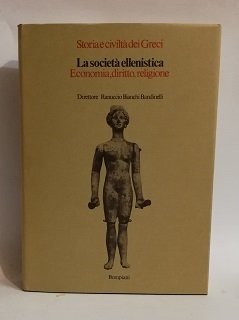 LA SOCIETA' ELLENISTICA - ECONOMIA, DIRITTO E RELIGIONE.
