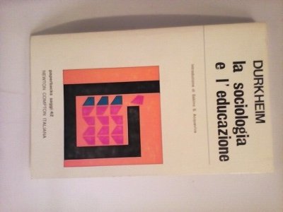 LA SOCIOLOGIA E L'EDUCAZIONE.