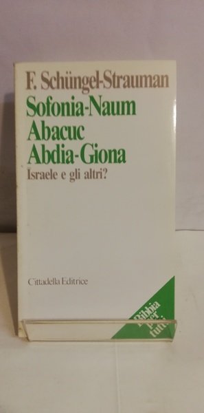 SOFONIA-NAUM-ABACUC-ABDIA-GIONA. Israele e gli altri?