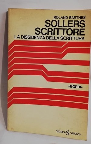SOLLERS SCRITTORE. LA DISSIDENZA DELLA SCRITTURA.
