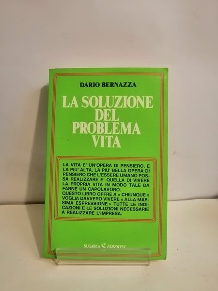 LA SOLUZIONE DEL PROBLEMA VITA OVVERO VIVERE ALLA MASSIMA ESPRESSIONE.