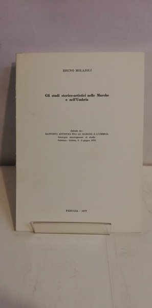 GLI STUDI STORICO-ARTISTICI NELLE MARCHE E NELL'UMBRIA.