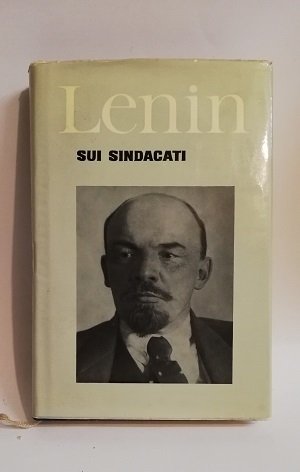 SUI SINDACATI. RACCOLTA DI SCRITTI E DISCORSI.