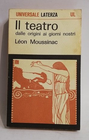 IL TEATRO - DALLE ORIGINI AI GIORNI NOSTRI.