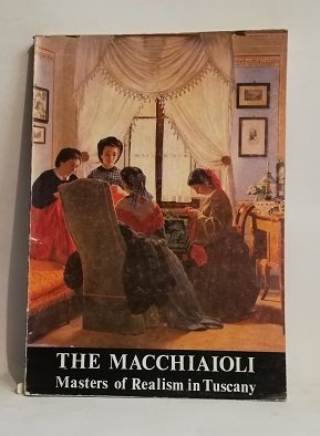 THE MACCHIAIOLI: MASTERS OF REALISM IN TUSCANY.