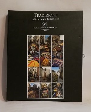 TRADIZIONE. RADICI E FUTURO DEL TERRITORIO.