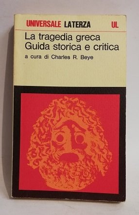LA TRAGEDIA GRECA - GUIDA STORICA E CRITICA.