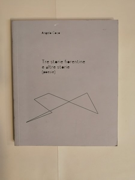 TRE STORIE FIORENTINE E ALTRE STORIE (POESIE)