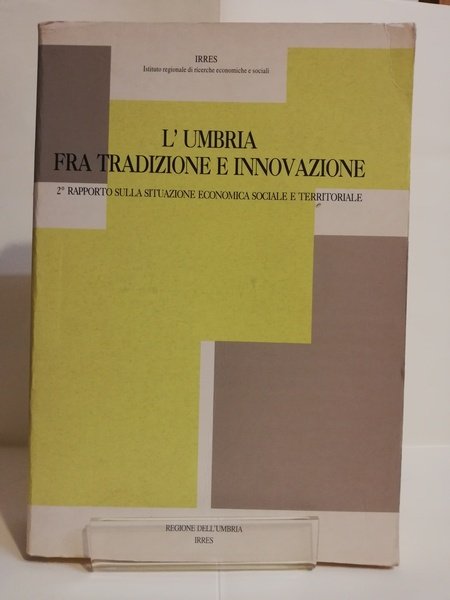 L' UMBRIA FRA TRADIZIONE E INNOVAZIONE.