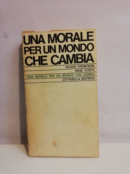 UNA MORALE PER UN MONDO CHE CAMBIA.