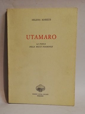 UTAMARO LA POESIA DELLA BELTA' FEMMINILE.