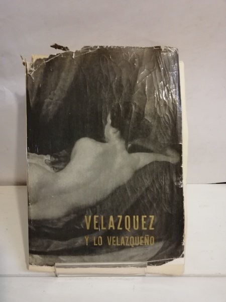 VELAZQUEZ Y LO VELAZQUENO. CATALOGO DE LA EXPOSITION HOMENAJE A