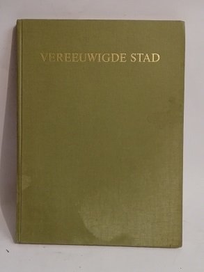 VEREEUWIDGE STAD.