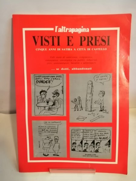 VISTI E PRESI. CINQUE ANNI DI SATIRA A CITTÀ DI …