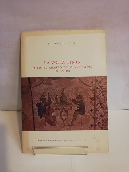 LA VOLTA PINTA SOTTO IL PALAZZO DEI GOVERNATORI IN ASSISI.