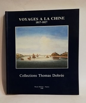 VOYAGES A LA CHINE 1817 -1827.