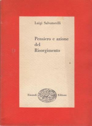 PENSIERO E AZIONE DEL RISORGIMENTO.