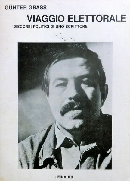 VIAGGIO ELETTORALE : DISCORSI POLITICI DI UNO SCRITTORE.
