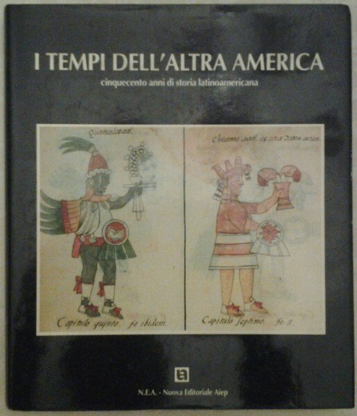 I TEMPI DELL'ALTRA AMERICA : CINQUECENTO ANNI DI STORIA LATINO …