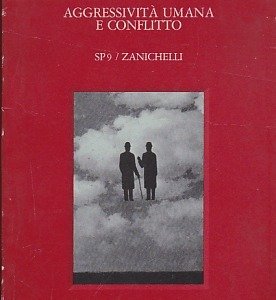 AGGRESSIVITA' UMANA E CONFLITTO.