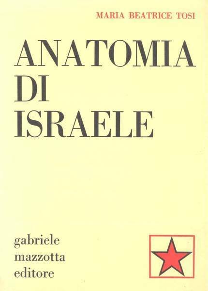ANATOMIA DI ISRAELE. - Anatomia di Israele / Maria Beatrice …