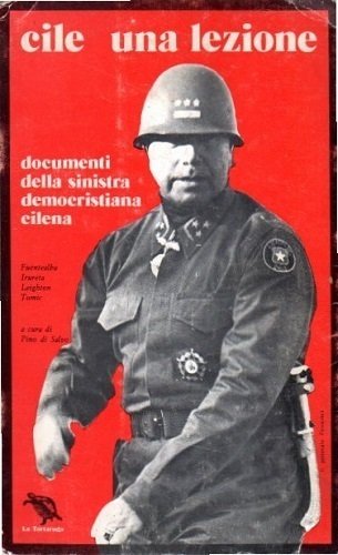 CILE, UNA LEZIONE : DOCUMENTI DELLA SINISTRA DEMOCRISTIANA CILENA.