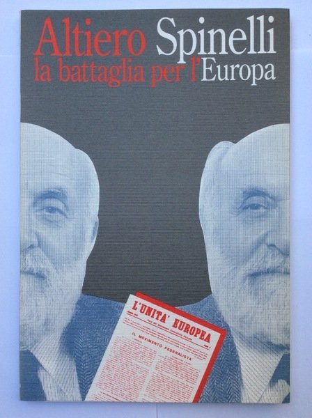 ALTIERO SPINELLI E L'UNIFICAZIONE DELL'EUROPA. - Altiero Spinelli e l'unificazione …